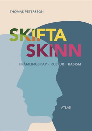 Skifta skinn : en essä om främlingskap, kultur och rasism - Bok av Thomas Petersson - Danskt band