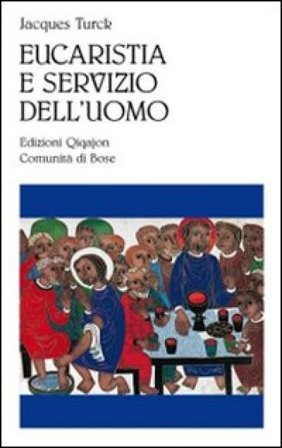 Eucaristia e servizio dell'uomo Jacques Turck