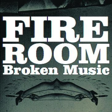 Broken music Fireroom