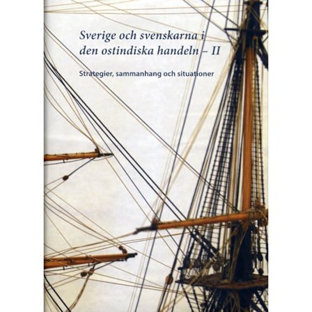 Sverige och svenskarna i ostindiska handeln II 9789198465778