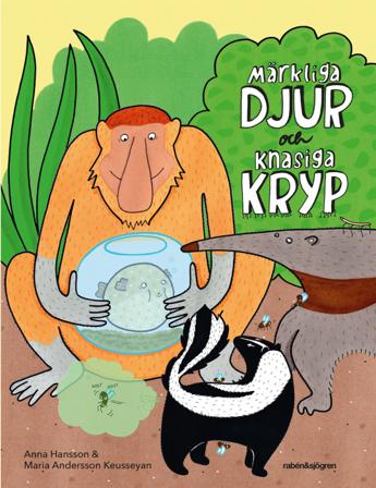 Märkliga djur och knasiga kryp - Bok av Anna Hansson - Inbunden