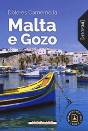 Malta e Gozo. Con Contenuto digitale per download e accesso online Dolores Carnemolla