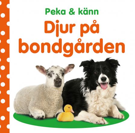 Peka & känn : djur på bondgården - Bok av Dawn Sirett - Board book