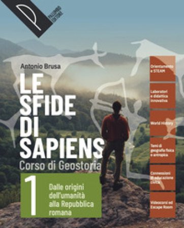 Le sfide di sapiens. Con Atlante digitale. Per le Scuole superiori. Con e-book. Con espansione online. Vol. 1: Dalle origini dell'umanità alla 
