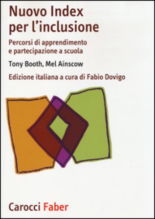 Nuovo Index per l'inclusione. Percorsi di apprendimento e partecipazione a scuola Tony Booth