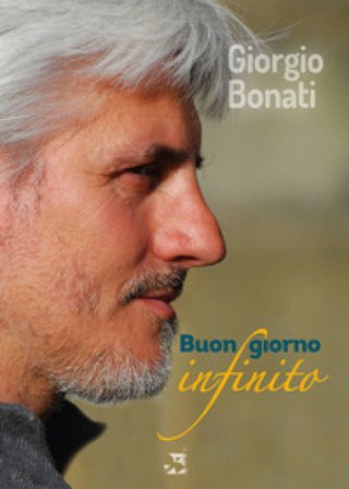 Buongiorno infinito Giorgio Bonati
