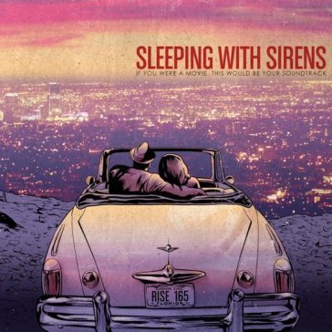 If you were a movie, this would be your Sleeping With Sirens
