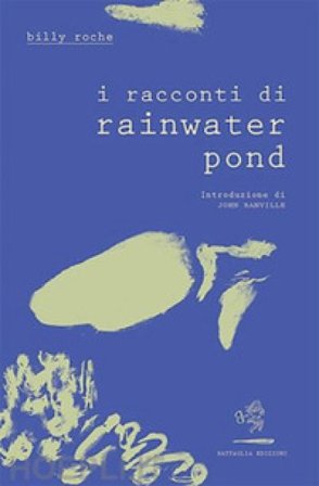I racconti di Rainwater Pond Billy Roche