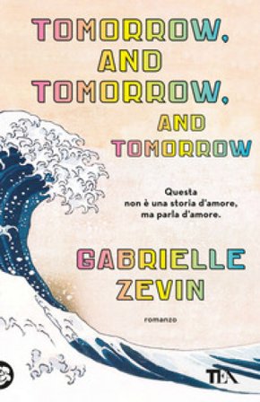 Tomorrow, and tomorrow, and tomorrow. Ediz. italiana Gabrielle Zevin