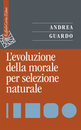 L'evoluzione della morale per selezione naturale Andrea Guardo