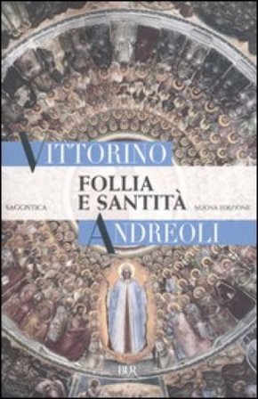 Follia e santità Vittorino Andreoli