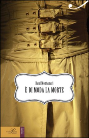 È di moda la morte Raul Montanari