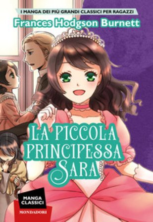 La piccola principessa Sara. Manga classici Frances Eliza Hodgson Burnett