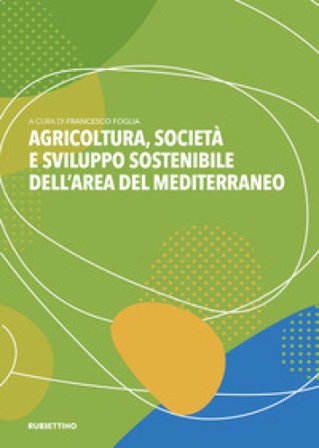 Agricoltura, società e sviluppo sostenibile dell'area del Mediterraneo