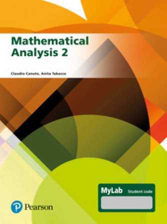 Mathematical analysis 2. Ediz. MyLab. Con espansione online Claudio Canuto