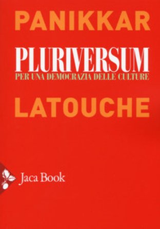 Pluriversum. Per una democrazia delle culture Raimon Panikkar