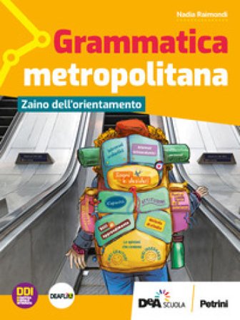 Grammatica metropolitana. Con Zaino dell'orientamento. Per la Scuola media. Con e-book. Con espansione online Giulia Borghesio