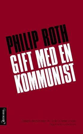 Gift med en kommunist - Bok av Philip Roth - Pocket