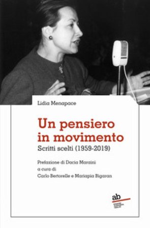 Un pensiero in movimento. Scritti scelti (1959-2019) Lidia Menapace