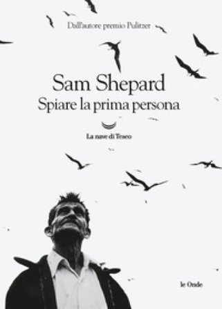Spiare la prima persona Sam Shepard