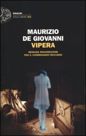 Vipera. Nessuna resurrezione per il commissario Ricciardi Maurizio de Giovanni
