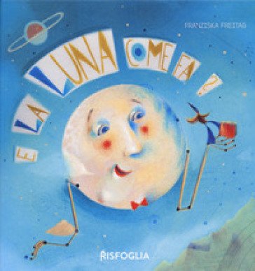 E la luna come fa? Franziska Freitag