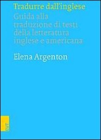 Guida alla tradizione di testi della letteratura inglese e americana Elena Argenton