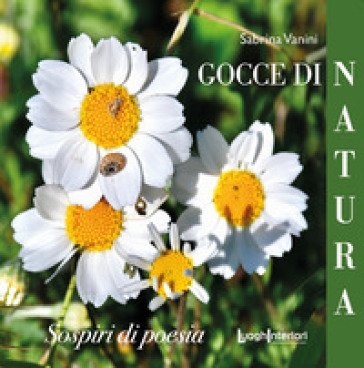 Gocce di natura, sospiri di poesia Sabrina Vanini