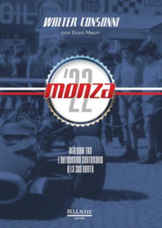 Monza '22. Dialoghi tra l'Autodromo centenario e la sua gente Walter Consonni