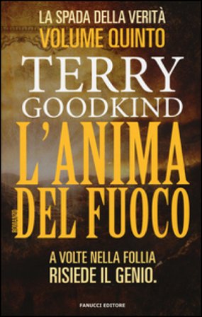 L'anima del fuoco. La spada della verità. Vol. 5 Terry Goodkind