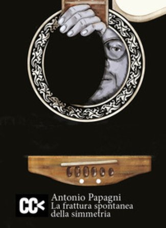 La frattura spontanea della simmetria Antonio Papagni