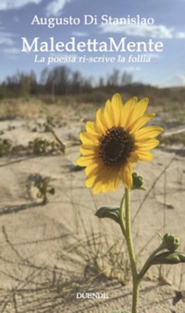 MaledettaMente. La poesia ri-scrive la follia Augusto Di Stanislao