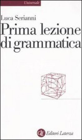 Prima lezione di grammatica Luca Serianni