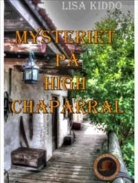 Mysteriet på High Chaparral - Bok av Lisa Kiddo - Häfte