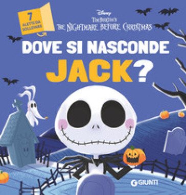 Dove si nasconde Jack? Tim Burton's. The Nightmare before Christmas. Ediz. a colori Walt Disney