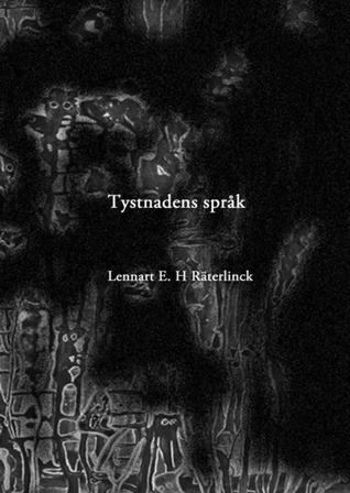 Tystnadens språk - Bok av Lennart E. H. Räterlinck - Häfte