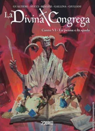 La divina congrega. Canto VI: La penna e la spada Marco Nucci