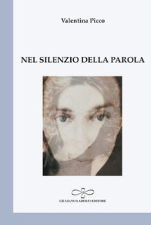 Nel silenzio della parola Valentina Picco
