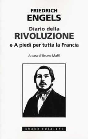 Diario della rivoluzione-A piedi per tutta la Francia Friedrich Engels