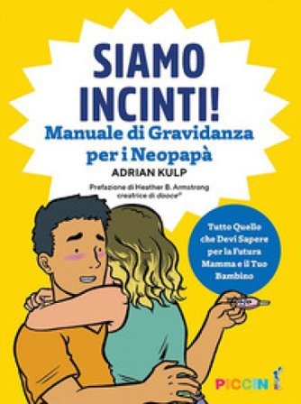 Siamo incinti! Manuale di gravidanza per i neopapà Adrian Kulp