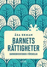 Barnets rättigheter : Barnkonventionen i förskolan, ISBN: 9789177411901