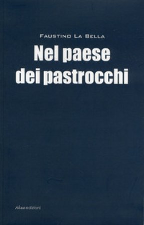 Il paese dei pastrocchi Faustino La Bella