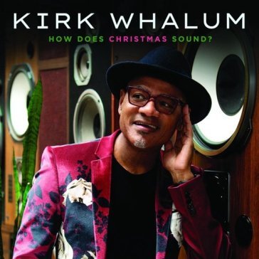 How does christmas sound Kirk Whalum