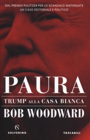 Paura. Trump alla Casa Bianca Bob Woodward