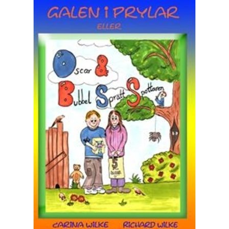 Galen i prylar eller Oscar & Bubbel-sprätt 9789197961769