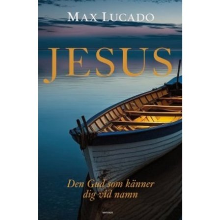 Jesus : den Gud som känner dig vid namn 9789189290884