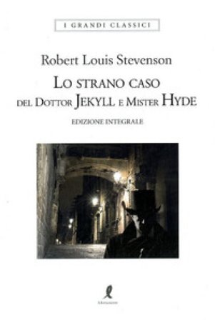 Lo strano caso del dottor Jekyll e del signor Hyde. Ediz. integrale Robert Louis Stevenson