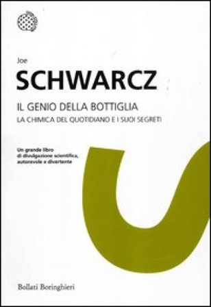 Il genio della bottiglia. La chimica del quotidiano e i suoi segreti Joe Schwarcz