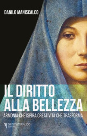 Il diritto alla bellezza. Armonia che ispira creatività che trasforma Danilo Maniscalco