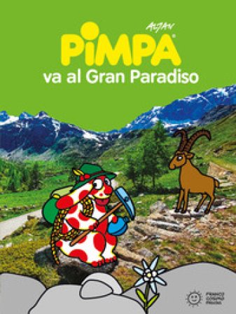 Pimpa va al Gran Paradiso. Ediz. illustrata Francesco Tullio Altan